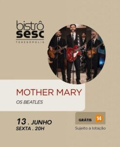 Dia 13-06 Mother Mary no Sesc Bistrô Teresópolis