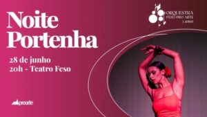 Dia 28-06 Noite Portenha com a Orquestra Feso Pro Arte Dia 28-06 Noite Portenha com a Orquestra Feso Pro Arte