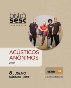 Dia 05-07 Acústicos Anônimos no Sesc Bistrô Teresópolis