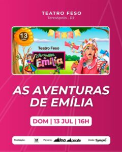 Dia 13-07 As Aventuras de Emília no teatro Feso Teresópolis Dia 13-07 As Aventuras de Emília no teatro Feso Teresópolis
