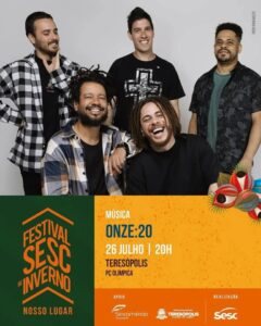 Dia 26-07 Onze-20 no Festival Sesc de Inverno em Teresópolis Dia 26-07 Onze-20 no Festival Sesc de Inverno em Teresópolis
