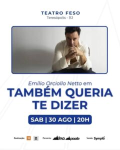 Dia 30-08 teatro com Emílio Orciollo Netto em Teresópolis