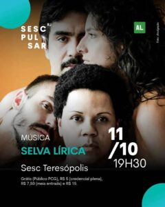 Dia 11-10 música Selva Lírica no Sesc Teresópolis