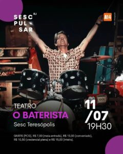 Dia 11-07 O Baterista no Sesc Teresópolis