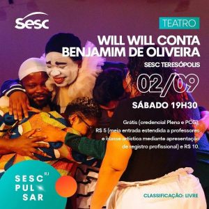 Dia 02-09 Will Will conta Benjamin de Oliveira no Sesc Teresópolis