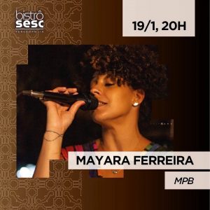 Dia 19-01 Mayara Ferreira no Sesc Bistrô Teresópolis