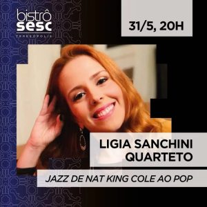 Dia 31-05 Lígia Sanchini Quarteto no Sesc Bistrô Teresópolis