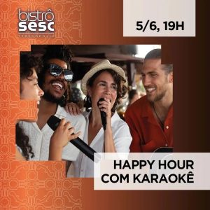 Dia 05-06 Happy Hour com karaokê no Sesc Bistrô Teresópolis