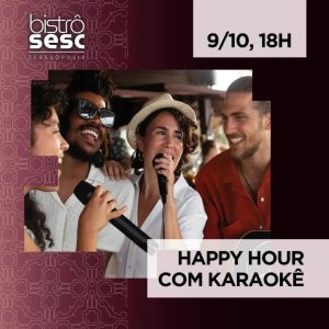 Dia 09-10 Happy Hour com karaokê no Sesc Bistrô Teresópolis