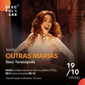 Dia 19-10 teatro Outras Marias no Sesc Teresópolis