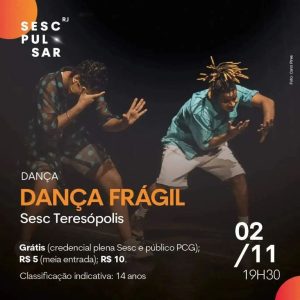 Dia 02-11 Dança Frágil no Sesc Teresópolis