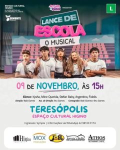 Dia 09-11 O musical Lance de Escola no Higino Teresópolis